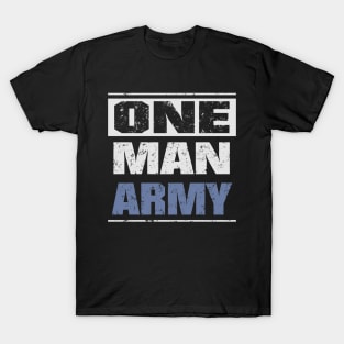 One man army! Dark! T-Shirt